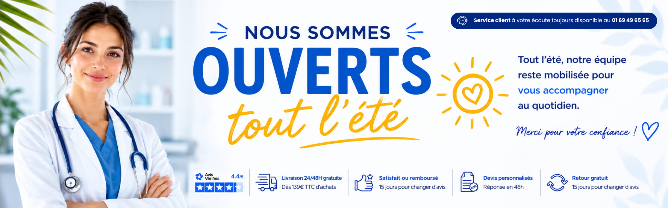 Nous sommes ouverts tout l'été !